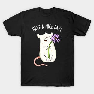 Have A Mice Day Cute Nice Day Mouse Pun T-Shirt